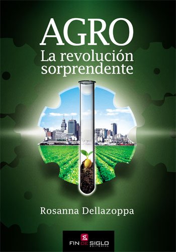 AGRO. LA REVOLUCIÓN SORPRENDENTE