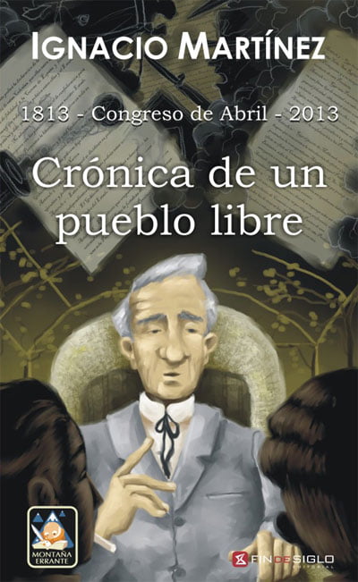 CRÓNICA DE UN PUEBLO LIBRE. 1813-CONGRESO