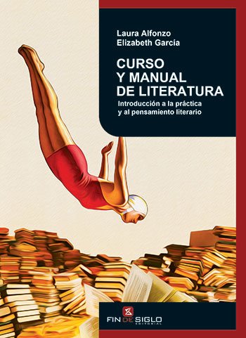 Curso y manual de literatura. Introducción a la práctica y al pensamiento literario