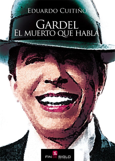 GARDEL. EL MUERTO QUE HABLA