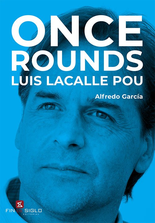 ONCE ROUNDS. LUIS LACALLE POU
