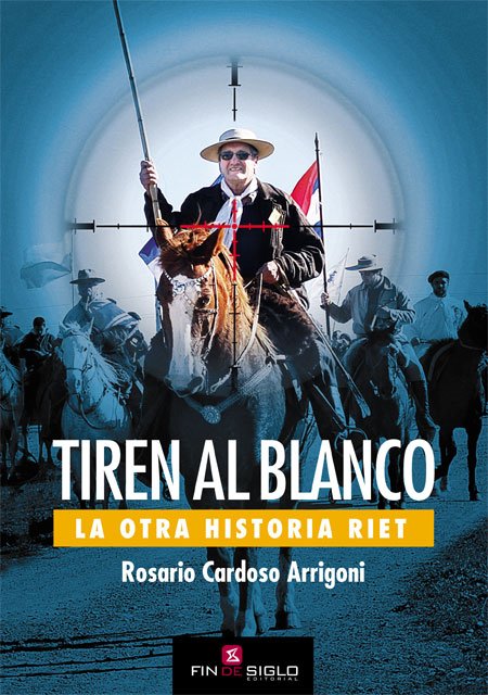 TIREN AL BLANCO. LA OTRA HISTORIA RIET