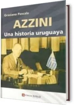 AZZINI. UNA HISTORIA URUGUAYA