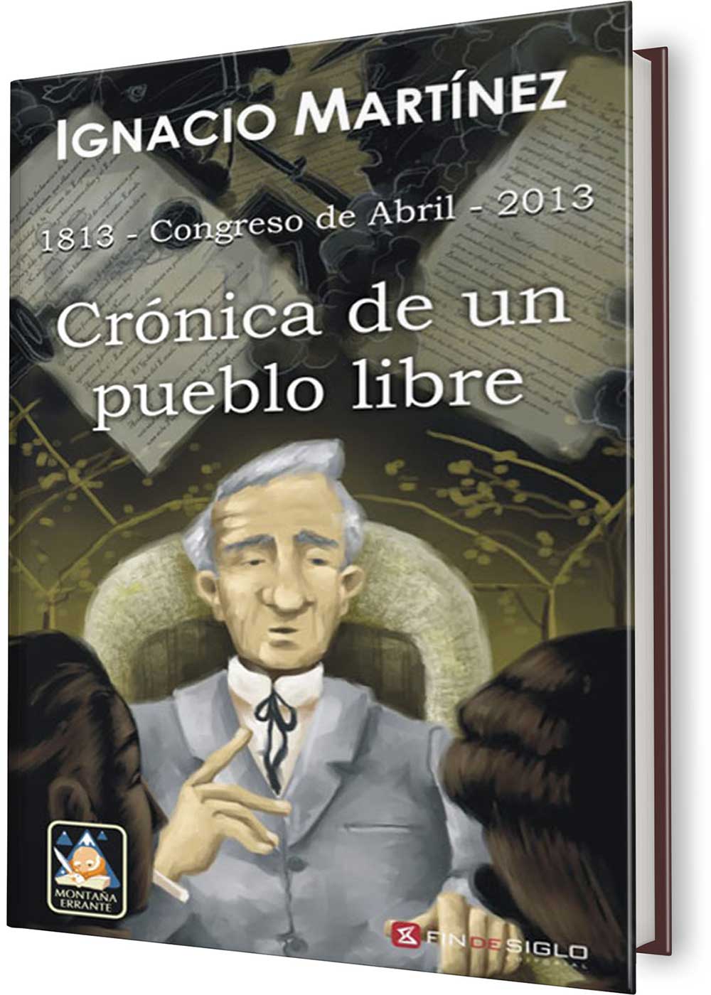 CRÓNICA DE UN PUEBLO LIBRE. 1813-CONGRESO