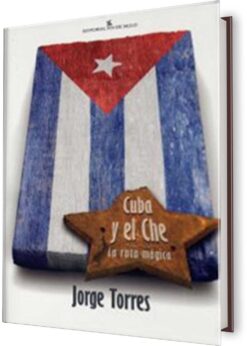 CUBA Y EL CHE. LA RUTA MÁGICA