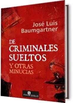 DE CRIMINALES SUELTOS Y OTRAS MINUCIAS