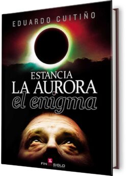 ESTANCIA LA AURORA. EL ENIGMA