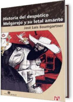 HISTORIA DEL DESPÓTICO MELGAREJO Y SU LETAL AMANTE