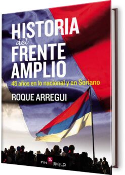 HISTORIA DEL FRENTE AMPLIO. 45 AÑOS