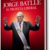 JORGE BATLLE. EL PROFETA LIBERAL