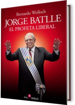 JORGE BATLLE. EL PROFETA LIBERAL