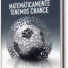 MATEMÁTICAMENTE TENEMOS CHANCE