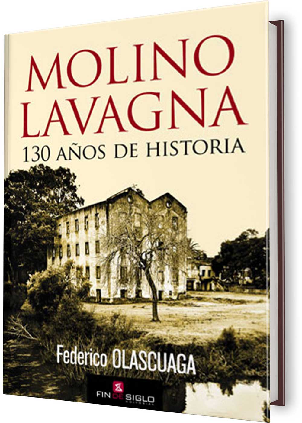 MOLINO LAVAGNA, EL. 130 AÑOS DE HISTORIA