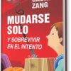 MUDARSE SOLO Y SOBREVIVIR EN EL INTENTO