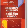 PRIMEROS AUXILIOS PARA EL CORAZÓN HERIDO