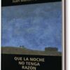 QUE LA NOCHE NO TENGA RAZON