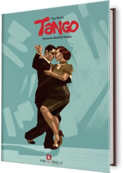 TANGO. PATRIMONIO CULTURAL DEL URUGUAY.