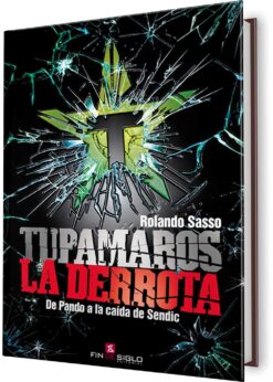 TUPAMAROS. LA DERROTA