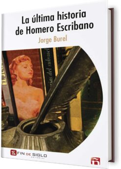 ÚLTIMA HISTORIA DE HOMERO ESCRIBANO, LA