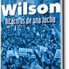 WILSON. BITACORAS DE UNA LUCHA