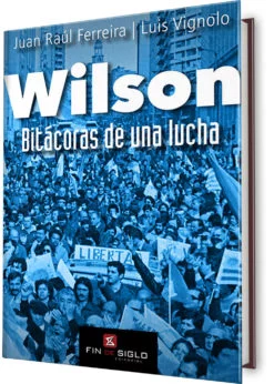 WILSON. BITACORAS DE UNA LUCHA