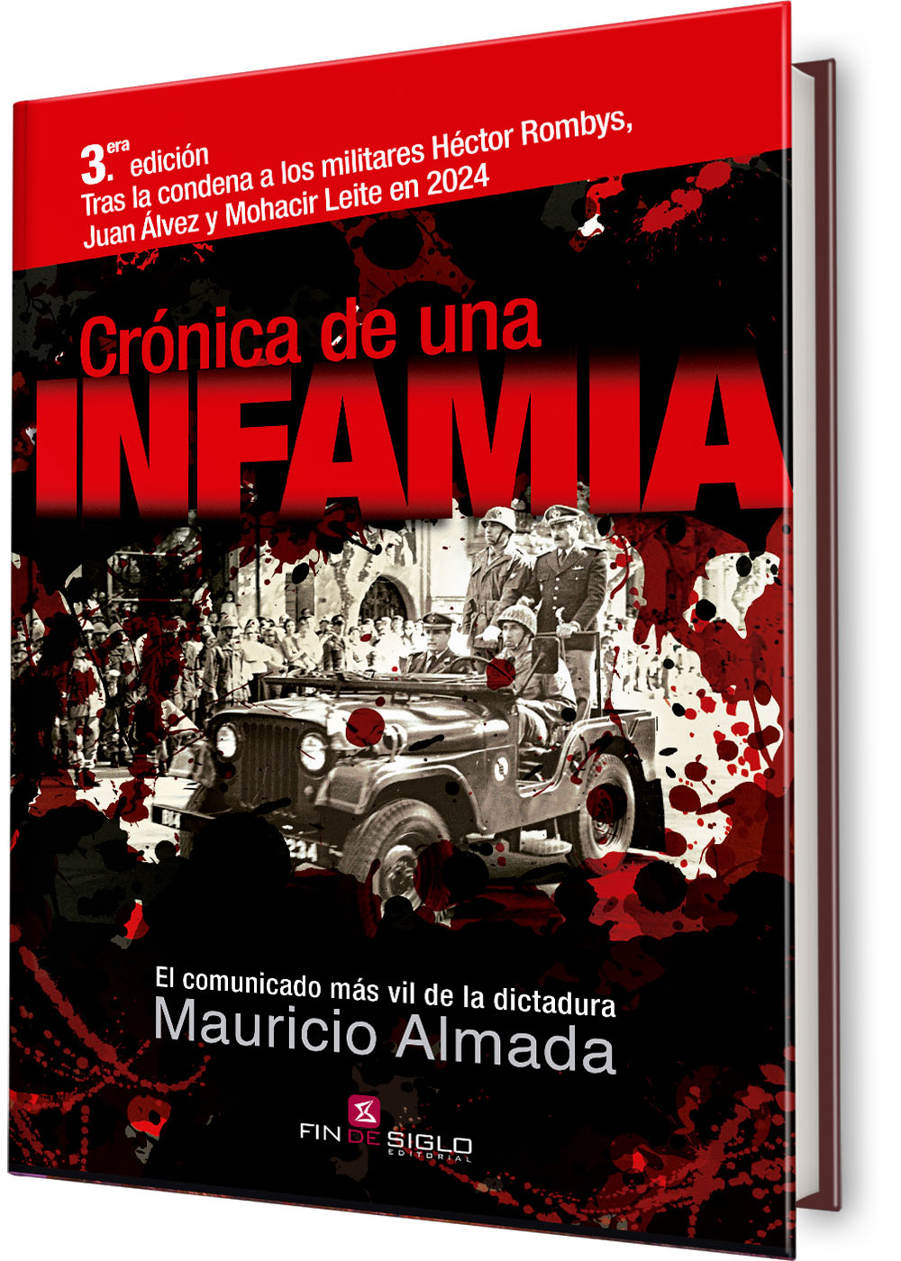 Crónica de una INFAMIA. El comunicado más vil de la dictadura - de Mauricio Almada
