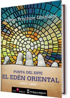 Punta del Este. El Edén Oriental