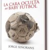 La cara oculta del Baby Fútbol