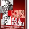 EL PARTIDO COMUNISTA BAJO LA DICTADURA