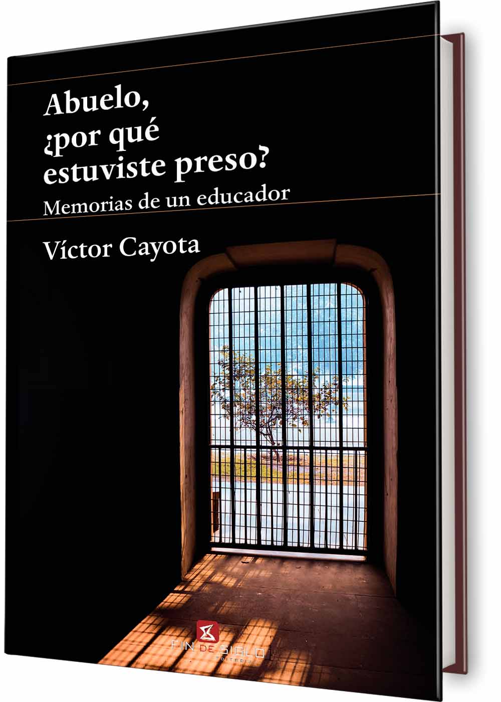 Abuelo, ¿por qué estuviste preso? Memorias de un educador - de Víctor Cayota