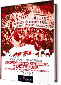 Movimiento sindical y dictadura. Represión, resistencia y resurgimiento