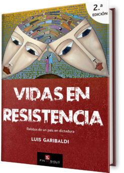 Vidas en resistencia. Relatos de un país en dictadura
