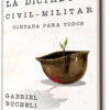 La dictadura civil-militar contada para todos