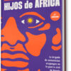 Hijos de África - La brigada de comunistas uruguayos en la guerra civil de Angola