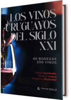 LOS VINOS URUGUAYOS DEL SIGLO XXI