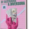 De gastadora a inversora. Rompiendo con lo que se espera de nosotras.