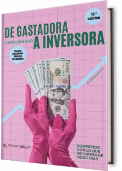 De gastadora a inversora. Rompiendo con lo que se espera de nosotras.