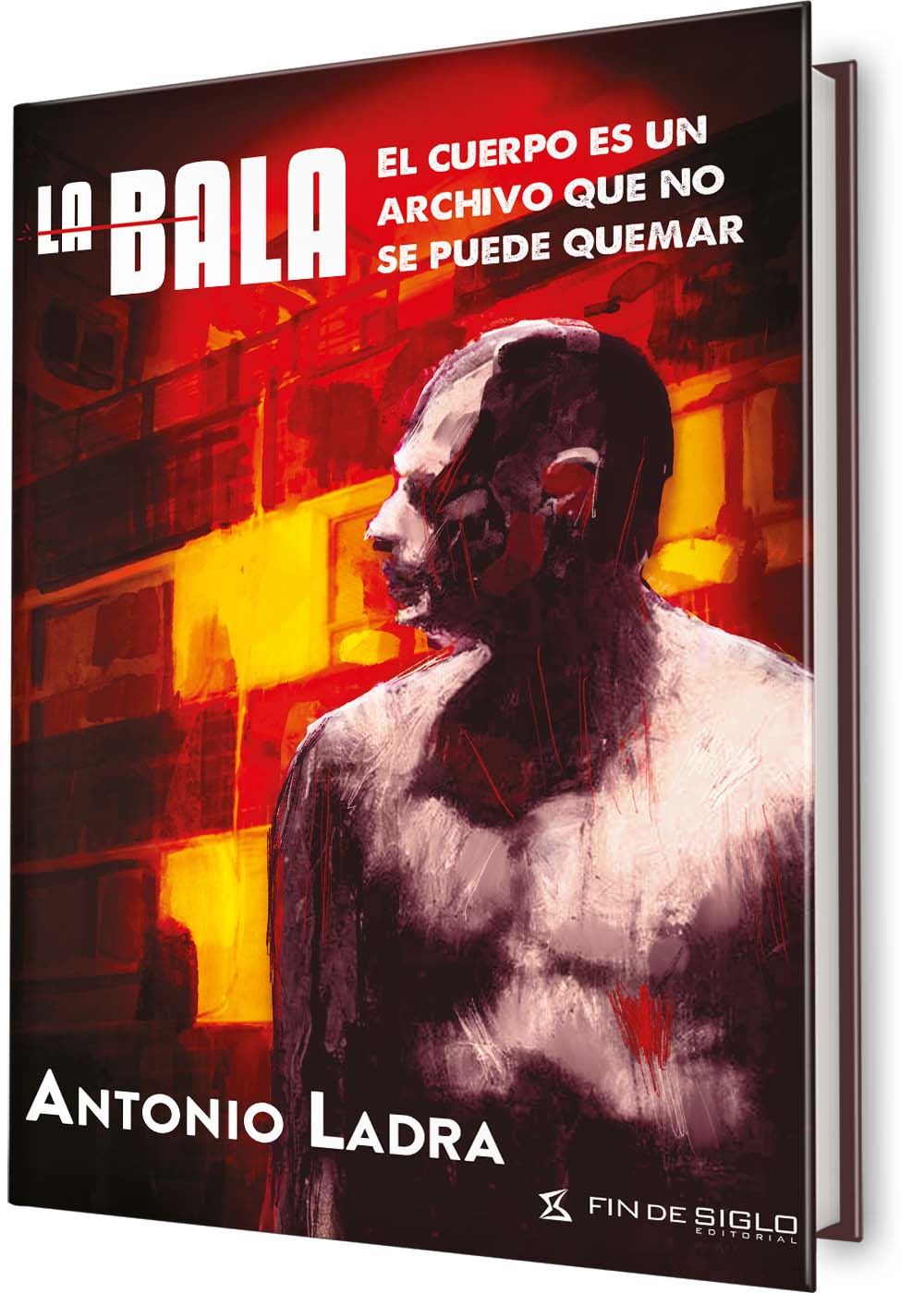 La Bala. El cuerpo es un archivo que no se puede quemar