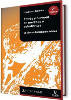 Estrés y burnout en médicos y estudiantes. Un libro de humanismo médico.