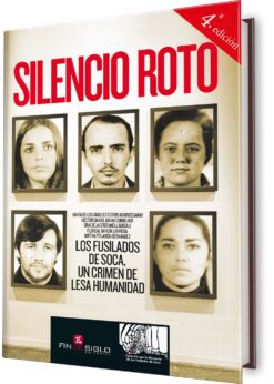 Silencio Roto. Los fusilados de Soca, un crimen de Lesa Humanidad