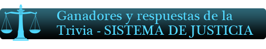 Trivia Sistema de Justicia - ganadores y respuestas