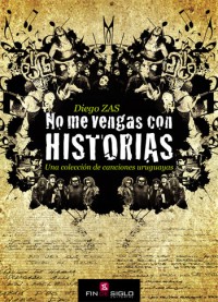 No me vengas con HISTORIAS - de Diego Zas