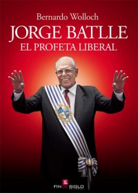 jorge-batlle-el-profeta-liberal-tapa