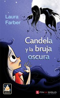 Candela y la bruja oscura - de Laura Farber