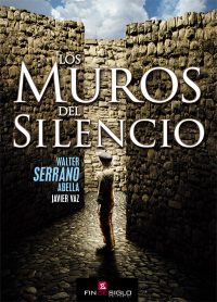 Los muros del silencio - de Walter Serrano Abell, José Javier Vaz Menéndez