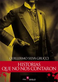  Historias que no nos contaron - de Guillermo Silva Grucci