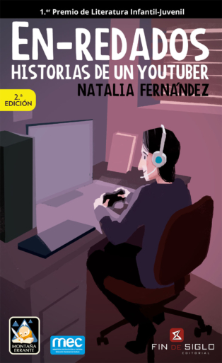EN-REDADOS HISTORIAS DE UN YOUTUBER – DE NATALIA FERNÁNDEZ
