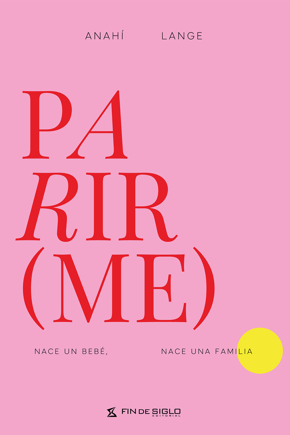PARIRME NACE UN BEBE - NACE UNA FAMILIA
